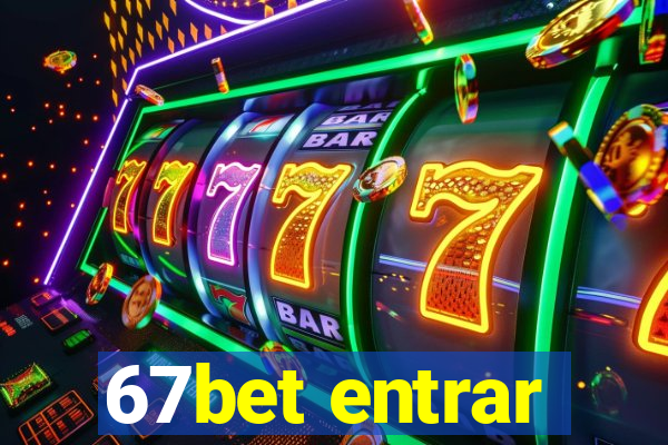 67bet entrar